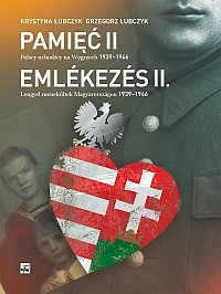 AHF Book Review: Rememberance (Pamięć): Polish Refugees in Hungary 1939-1946 (Emlékezés - Lengyel menekültek Magyarorszagon 1939-1946) by Grzegorz Lubczyk, Krystyna Lubczyk
