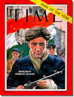 Time Magazine's Man of the Year: The Hungarian Freedom Fighter
